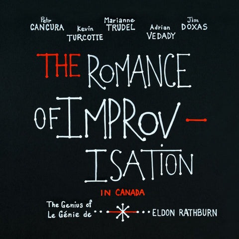 The Romance of Improvisation in Canada - The Genius of Eldon Rathburn